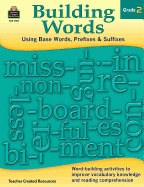 Building Words: Using Base Words, Prefixes and Suffixes Gr 2