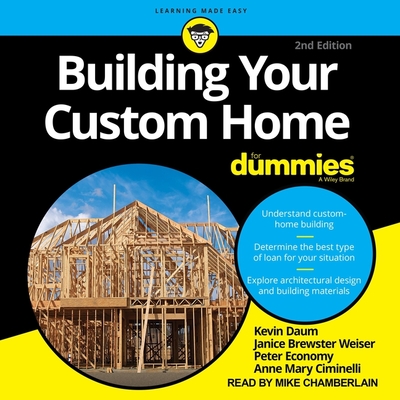 Building Your Custom Home for Dummies: 2nd Edition - Daum, Kevin, and Weiser, Janice Brewster, and Economy, Peter