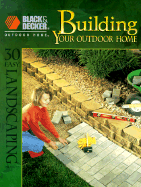 Building Your Outdoor Home: 30 Easy Landscaping Projects - Creative Publishing International (Editor)
