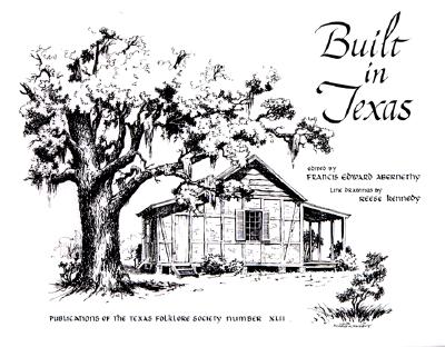 Built in Texas - Abernethy, Francis Edward (Editor)