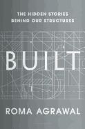 Built: The Hidden Stories Behind Our Structures