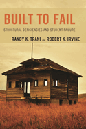 Built to Fail: Structural Deficiencies and Student Failure
