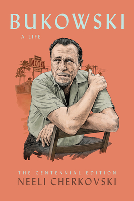 Bukowski, a Life - Cherkovski, Neeli