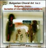 Bulgarian Choral Art, Vol. 3
