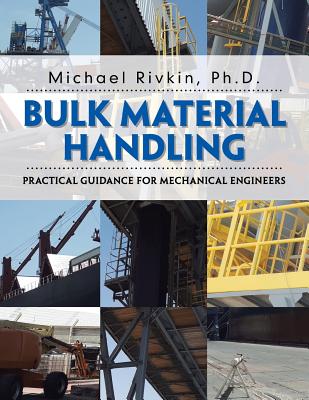 Bulk Material Handling: Practical Guidance for Mechanical Engineers - Rivkin, Michael, PhD