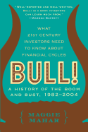 Bull!: A History of the Boom and Bust, 1982-2004