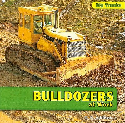 Bulldozers at Work - Addison, D R