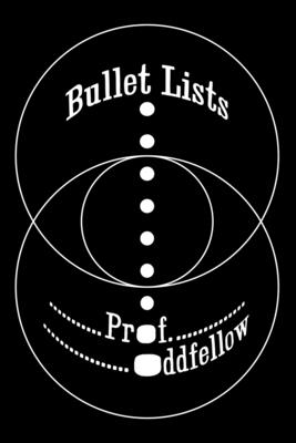Bullet Lists - Conley, Craig, and Oddfellow, Prof