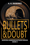 Bullets & Doubt