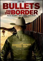 Bullets on the Border