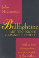 Bullfighting: Art, Technique and Spanish Society