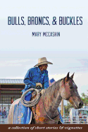 Bulls, Broncs, & Buckles