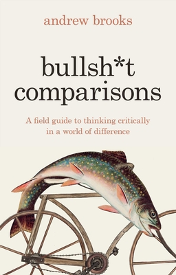 Bullsh*t Comparisons - Brooks, Andrew