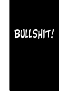 Bullshit: Lined Journal, 108 Pages