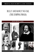 Bully and Bawly No-Tail - Garis, Howard R