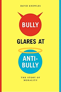 Bully Glares at Anti-Bully: The Story of Morality