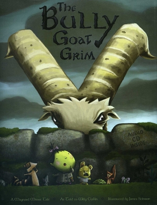 Bully Goat Grim: A Maynard Moose Tale - Claflin, Willy (As Told by)