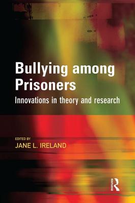 Bullying among Prisoners - Ireland, Jane (Editor)