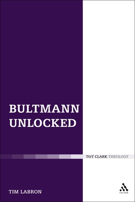 Bultmann Unlocked - Labron, Tim