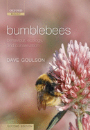 Bumblebees: Behaviour, Ecology, and Conservation