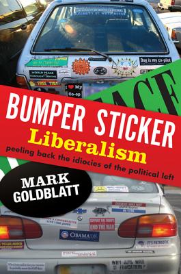 Bumper Sticker Liberalism - Goldblatt, Mark