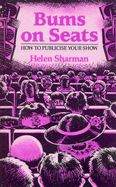 Bums on Seats: How to Publicise Your Show
