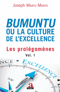 Bumuntu ou la culture de l'excellence: Les prol�gom�nes