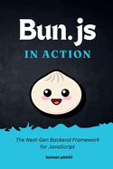 Bun.js in Action: Real-World Solutions for Building Modern Backends