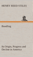 Bundling Its Origin, Progress and Decline in America