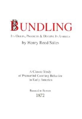 Bundling (Old Edition) - Stiles, Henry Reed