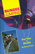 Bungee Jumping: For Fun and Profit - Frase, Nancy, and Todd, Thomas (Editor)