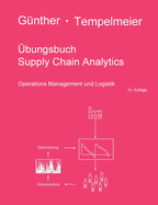 ?bungsbuch Supply Chain Analytics: Operations Management und Logistik