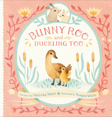 Bunny Roo and Duckling Too - Marr, Melissa