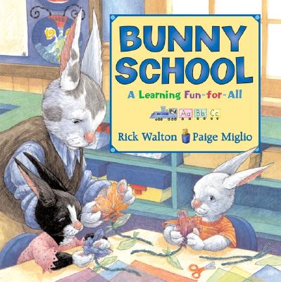 Bunny School: A Learning Fun-For-All - Walton, Rick
