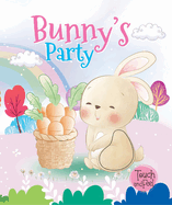 Bunny's Party: Touch and Feel