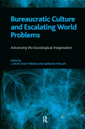 Bureaucratic Culture and Escalating World Problems