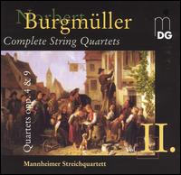 Burgm�ller: Complete String Quartets, Vol. 2 - Mannheim String Quartet
