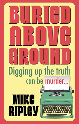 Buried Above Ground - Ripley, Mike