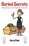 Buried Secrets: Anecdotes of a Funeral Director