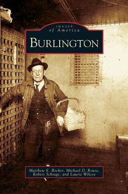 Burlington - Becher, Matthew E, and Rouse, Michael D, and Schrage, Robert