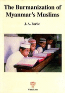 Burmanization of Myanmar's Muslim