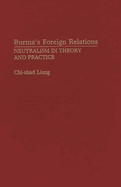 Burma's Foreign Relations: Neutralism in Theory and Practice