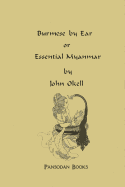 Burmese by Ear: Or Essential Myanmar