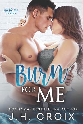 Burn for Me - Croix, J H