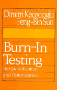 Burn-In Testing: Its Quantification and Optimization