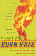 Burn Rate: How I Survived the Gold Rush Years on the Internet