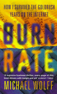 Burn Rate: How I Survived the Gold Rush Years on the Internet
