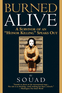Burned Alive: A Survivor of an Honor Killing Speaks Out