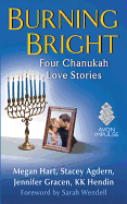 Burning Bright: Four Chanukah Love Stories