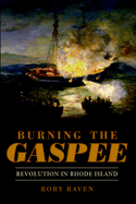 Burning the Gaspee: Revolution in Rhode Island